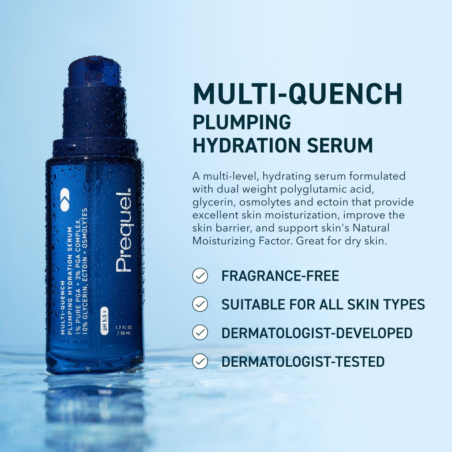 Prequel Skin Multi-Quench Plumping Hydration Serum for Face. Intensive Hydrating Facial Serum for Women with PGA Complex and Moisture-Binders