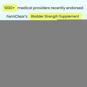 FemiClear Bladder Strength Supplement | Bladder Control & Wellness | 60 Capsules, 30 Day Supply | Made with Natural Ingredients | for Women & Men